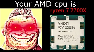 Your AMD cpu is (2023): (Mr Incredible becoming canny)