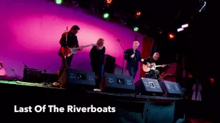 Last Of The Riverboats - Mick Pealing & Mal Eastick (The Gov 24.06.2016)