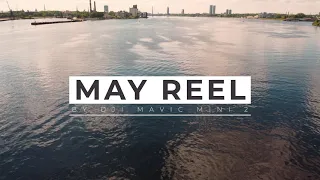 May Reel by DJI // RIGA // LATVIA