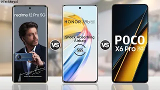 Realme 12 Pro vs Honor X9b vs Poco X6 Pro || Price | Full Comparison