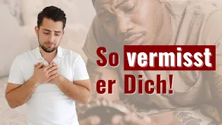 Wie du ihn dazu bringst, dich zu vermissen