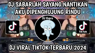 DJ SABARLAH SAYANG NANTIKAN AKU DIPENGHUJUNG RINDU KITA BERTEMU { VIRAL TIKTOK 2024 FDj DEDEK AMEL!!