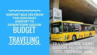 Travel guide video: Bus 109 from Tan Son Nhat Airport to downtown Saigon and reverse