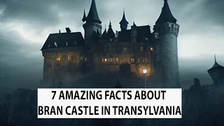 7 Amazing Facts About Bran Castle In Transylvania Dracula Real Castle | UNKNOWN FACTS