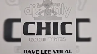 Chic - Good Times (Dave Lee Vocal) [1999]