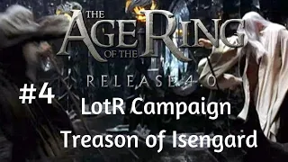 Saruman has fallen into darkness! | Age of the Ring v4.0 Campaign (Hard) Ep.4 - Treason of Isengard