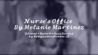Nurse's Office - Melanie Martinez {Slowed + Reverb + Bass Boosted}