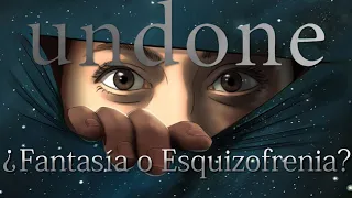 U N D O N E: ¿Redefiniendo la Fantasía o la Esquizofrenia?/Análisis