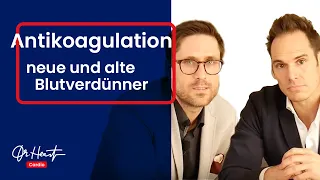 Antikoagulation - neue und alte "Blutverdünner" -Was gibt es zu beachten?