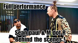 SEAN PAUL & M dot R BEHIND THE SCENES ! FULL DAY & PERFORMANCE ! M dot R - Cook & Vibe !