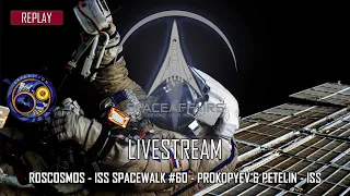 Roscosmos - Russian ISS Spacewalk #60 - Prokopyev & Petelin - ISS - August 9, 2023