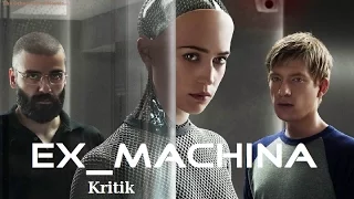 EX MACHINA - Kritik