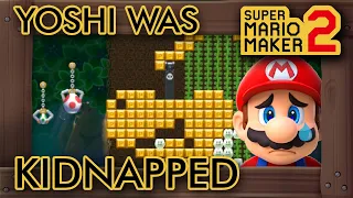 Super Mario Maker 2 - Yoshi Was Kidnapped :(