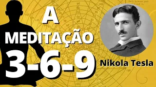 A MEDITAÇÃO 369 (NIKOLA TESLA) | Evoluir 30