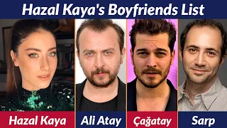 Boyfriends List of Hazal Kaya / Dating History / Allegations / Rumored / Relationship