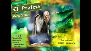 Audiolibro *El Profeta* - 1/7 - Khalil Gibrán - Relato : Edith Cordara