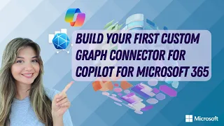 Build your first custom Graph connector for Copilot for Microsoft 365