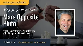 [HOROSCOPE HIGHLIGHTS] May 31-June 6, 2021 w/ Astrologer Christopher Renstrom