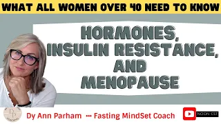 3 Things Every Woman Over 40 Needs To Know About Hormones, Insulin Resistance, And Menopause