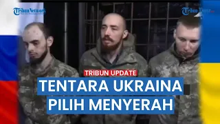 PULUHAN TENTARA UKRAINA PILIH MENYERAH AGAR SELAMAT DARI GEMPURAN RUSIA DI KHARKOV