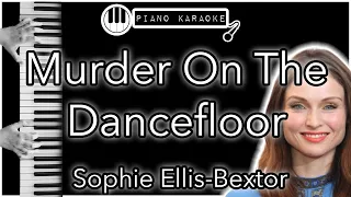 Murder On The Dancefloor - Sophie Ellis-Bextor - Piano Karaoke Instrumental