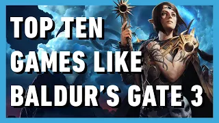10 Games to Play if You Love Baldur’s Gate 3