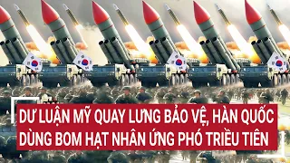 Tin quốc tế 21/5: Dư luận Mỹ quay lưng bảo vệ, Hàn Quốc dùng bom hạt nhân ứng phó Triều Tiên