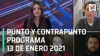 Punto y Contrapunto, con Genaro Lozano: Programa del 13 de enero de 2021