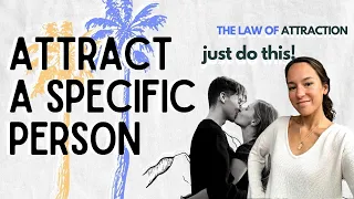 Powerful Law of Attraction Technique to Attract Specific Person into Your Life | The Key to Love