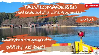 Talvilomareissu matkailuautolla Länsi-Suomessa jakso 3 - Saariston rengasreitti päättyi äkillisesti