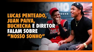 "Nosso Sonho": Buchecha, Lucas Penteado, Juan Paiva e diretor Eduardo Albergaria falam sobre filme!