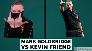 Mark Goldbridge Vs Kevin Friend Compilation