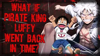 What if pirate king luffy went back in time? Movie