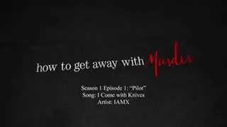 I Come with Knives - IAMX | How to Get Away with Murder - 1x01 Music