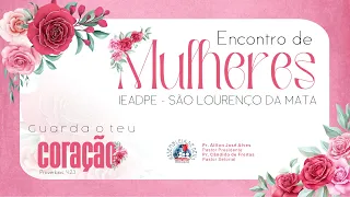 ENCERRAMENTO - ENCONTRO DE MULHERES |18/12/2021 | IEADPE - SÃO LOURENÇO DA MATA