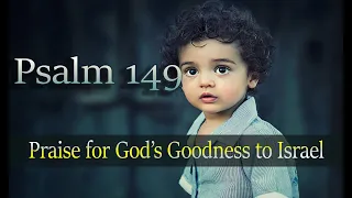 Psalm 149 | Audio Bible 149 | Psalms | Praise for God’s Goodness to Israel | Joren Editz