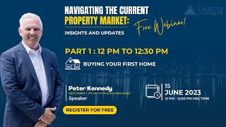 FREE WEBINAR: Navigating the Property Market - PART 1: Buying Your First Home