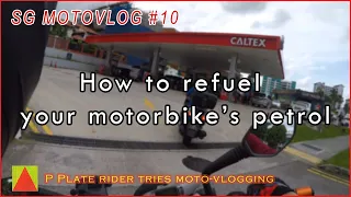 Ash SG MotoVlog #10 | P-Plate rider tries moto-vlogging | How to refuel your petrol