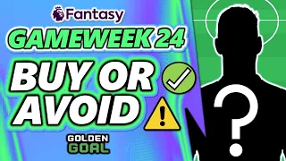 PLAYERS TO BUY ✅ AND AVOID ⚠️ IN FPL GAMEWEEK 24! - Fantasy Premier League