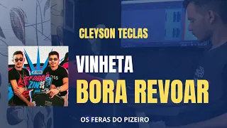BORA REVOAR - OS FERAS DO PIZEIRO ( vinheta + Playback)
