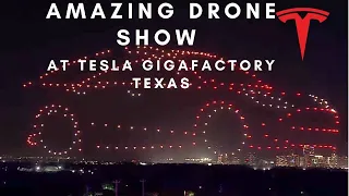 AMAZING DRONE SHOW AT TESLA GIGAFACTORY TEXAS