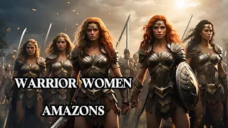 Warrior Women Amazons // Greek Mythology