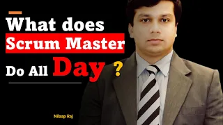 What does Scrum Master do all day? Daily work of Scrum Master I Scrum Master Interview Questions
