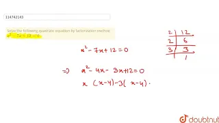 Solve the following quadratic equation by factorization method x^(2)-7x+12=0  | 10 | ALGEBRA MAR...