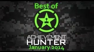 Best of Achievement Hunter - January 2014