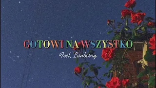 Feel, Lanberry - Gotowi Na Wszystko (lyrics, tekst)🤍