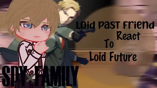 Loid Past Friends react to Twillight || Forger's Family || Spy x family react