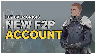 New F2P Account: FF7 EVER CRISIS