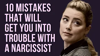 10 Mistakes That Will Get You Into Trouble with a Narcissist