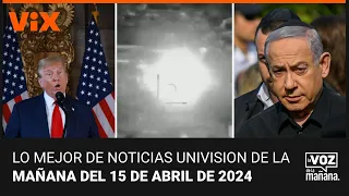 Lo mejor de Noticias Univision de la mañana | lunes 15 de abril de 2024